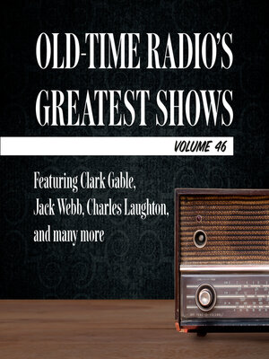 cover image of Old-Time Radio's Greatest Shows, Volume 46